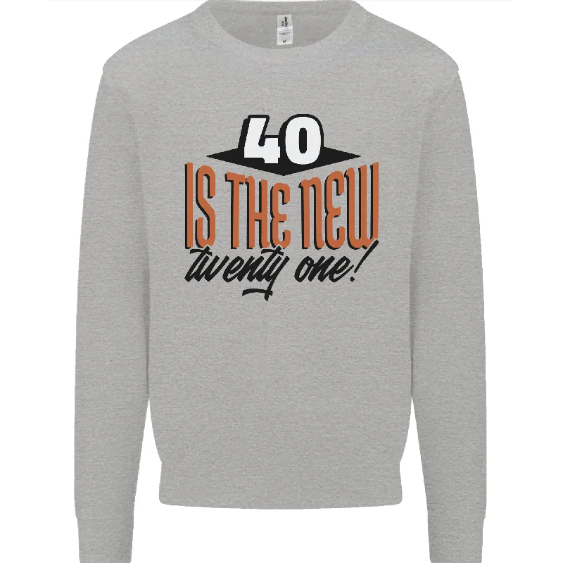 versatile gym hoodie40th Birthday 40 is the New 21 Funny Men's Sweatshirt Jumper