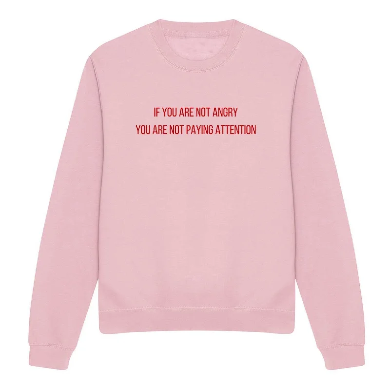 cozy workout hoodieIf You Are Not Angry Feminist Sweatshirt